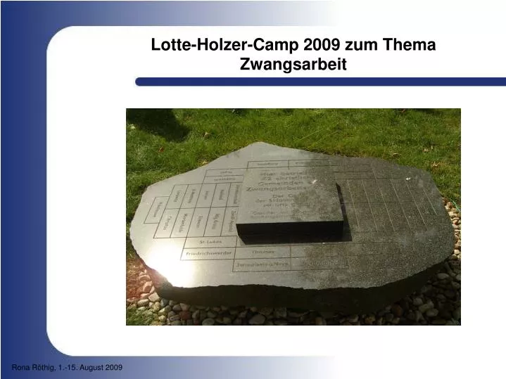 lotte holzer camp 2009 zum thema zwangsarbeit