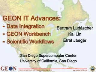 GEON IT Advances: ? Data Integration ? GEON Workbench ? Scientific Workflows