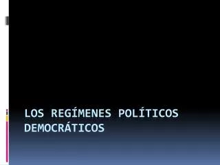 los reg menes pol ticos democr ticos