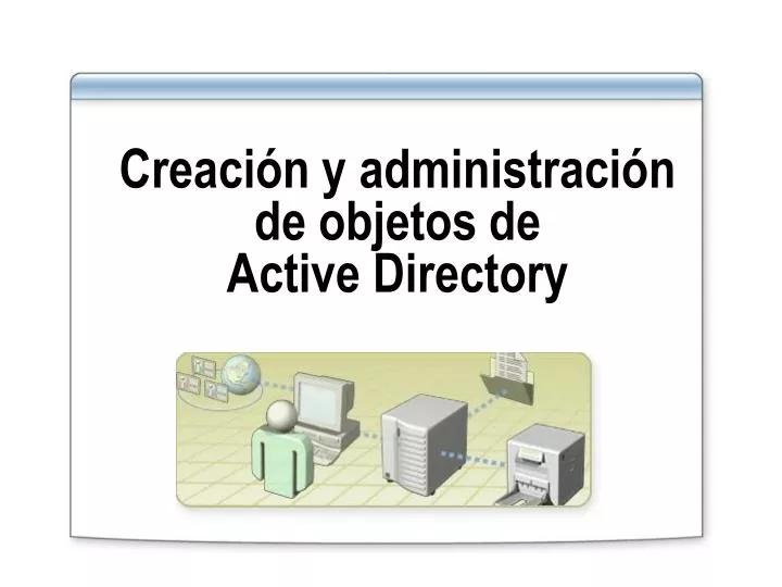 creaci n y administraci n de objetos de active directory