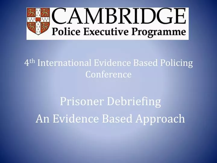 4 th international evidence based policing conference