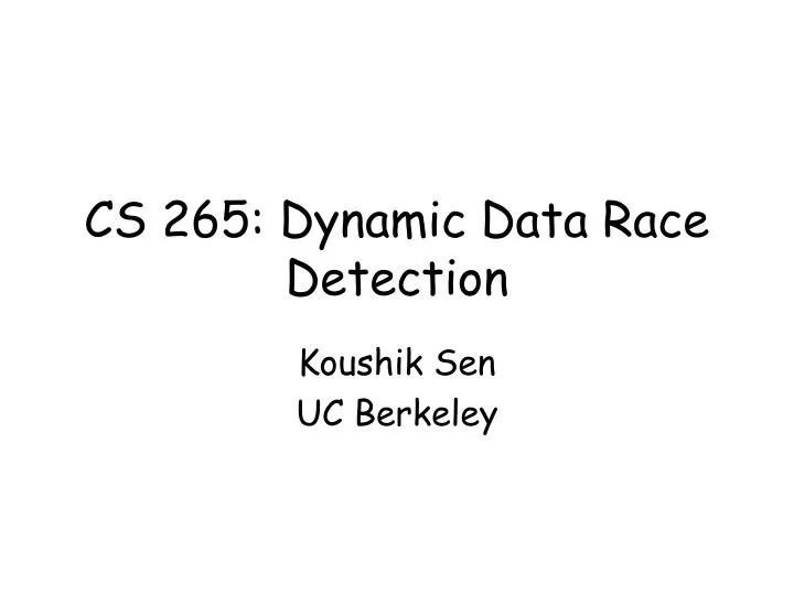cs 265 dynamic data race detection