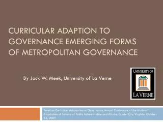 CURRICULAR ADAPTION TO GOVERNANCE EMERGING FORMS OF METROPOLITAN GOVERNANCE