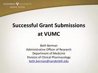 Successful Grant Submissions at VUMC Beth Berman Administrative Officer of Research