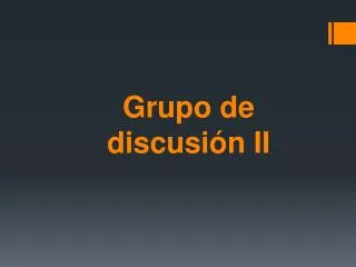 grupo de discusi n ii