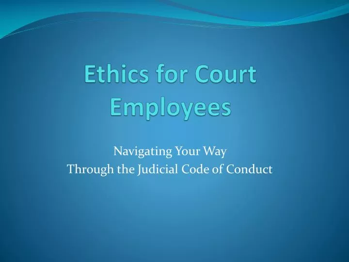 ethics for court employees