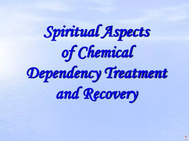 spiritual aspects of chemical dependency treatment and recovery