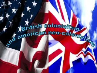 British colonialism and american neo-colonialism
