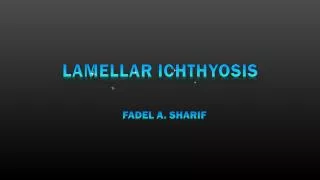 Lamellar Ichthyosis