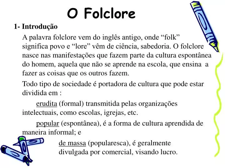 Colégio RDS - Hoje é Dia do Folclore. De origem inglesa, a