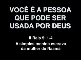 voc a pessoa que pode ser usada por deus