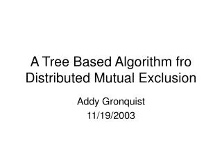 A Tree Based Algorithm fro Distributed Mutual Exclusion