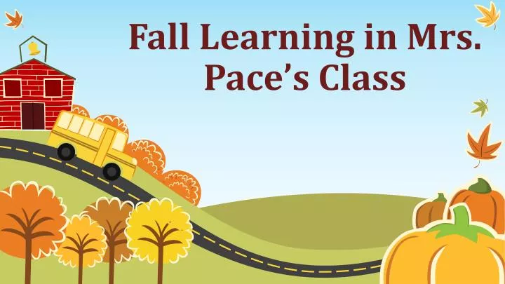 fall learning in mrs pace s class