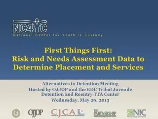First Things First: Risk and Needs Assessment Data to Determine Placement and Services