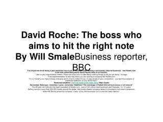 David Roche: The boss who aims to hit the right note By Will Smale Business reporter, BBC