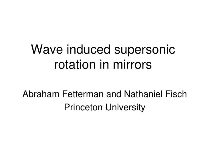 wave induced supersonic rotation in mirrors