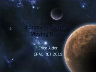 Forces on Earth &amp; Moving Bodies