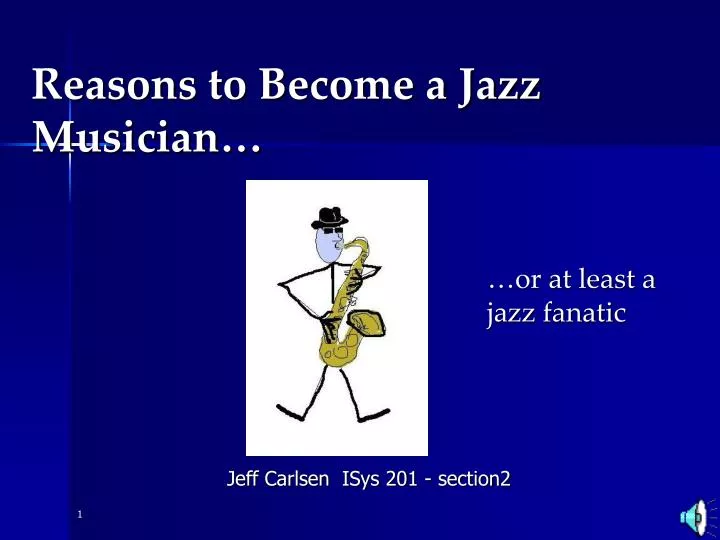 reasons to become a jazz musician