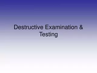 Destructive Examination &amp; Testing