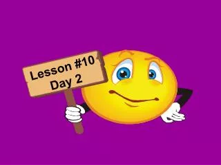 Lesson #10 Day 2