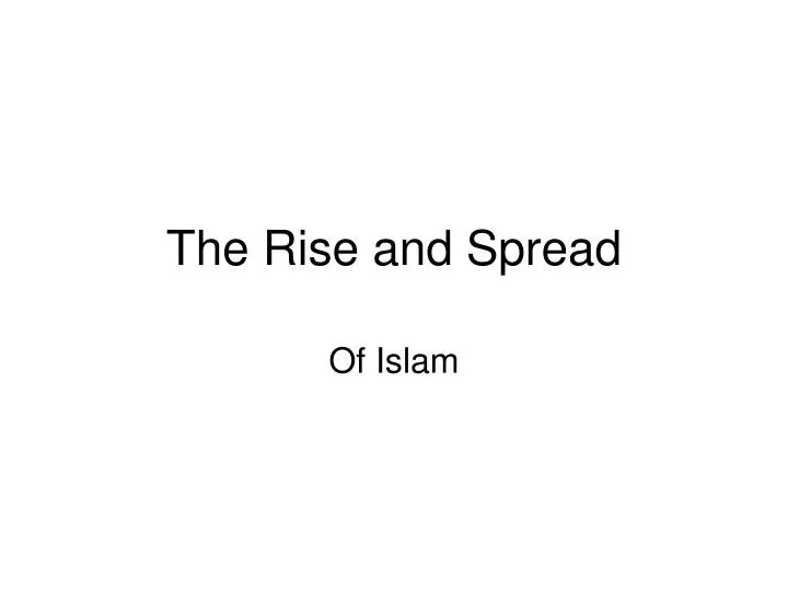 the rise and spread