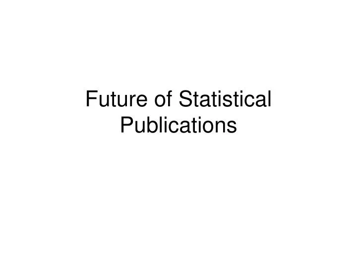 future of statistical publications