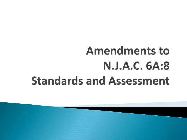 amendments to n j a c 6a 8 standards and assessment