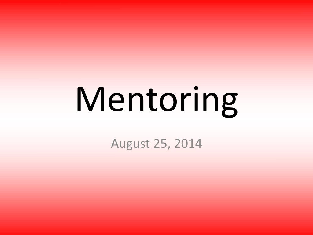 PPT - Mentoring PowerPoint Presentation, free download - ID:5558638