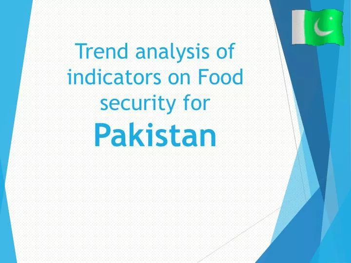 trend analysis of indicators on food security for pakistan