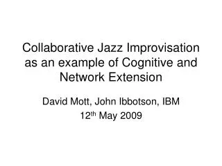 Collaborative Jazz Improvisation as an example of Cognitive and Network Extension