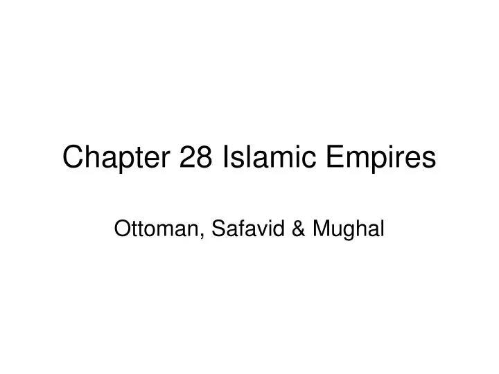 chapter 28 islamic empires