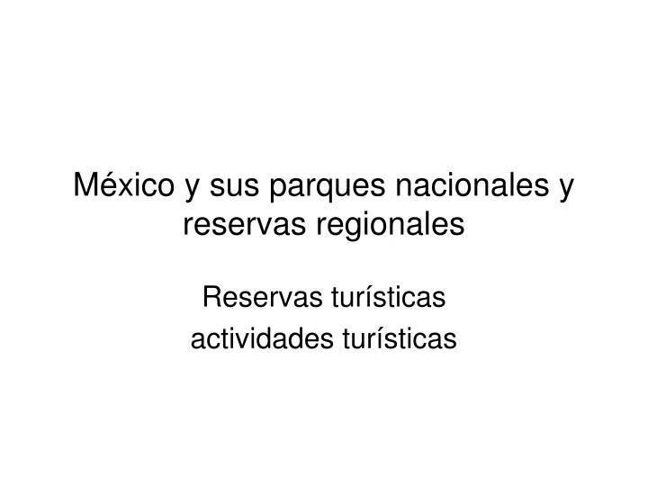 m xico y sus parques nacionales y reservas regionales