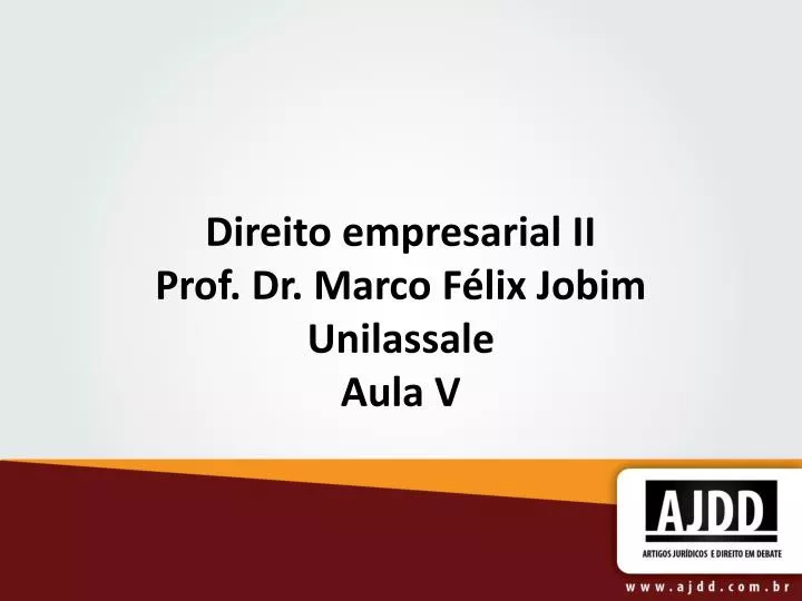 direito empresarial ii prof dr marco f lix jobim unilassale aula v