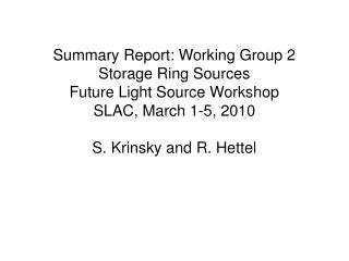 Summary Report: Working Group 2 Storage Ring Sources Future Light Source Workshop