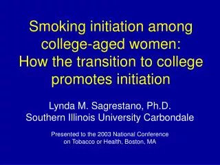 Smoking initiation among college-aged women: How the transition to college promotes initiation