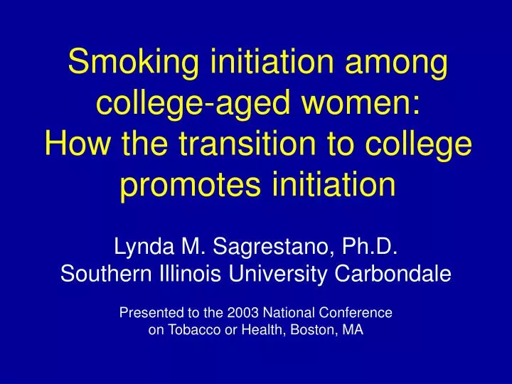 smoking initiation among college aged women how the transition to college promotes initiation