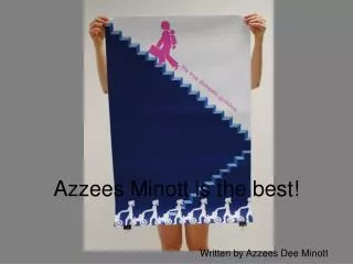 Azzees Minott is the best!