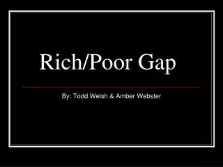 Rich/Poor Gap