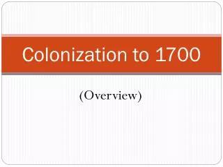 Colonization to 1700
