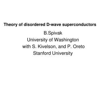 B.Spivak University of Washington with S. Kivelson, and P. Oreto Stanford University