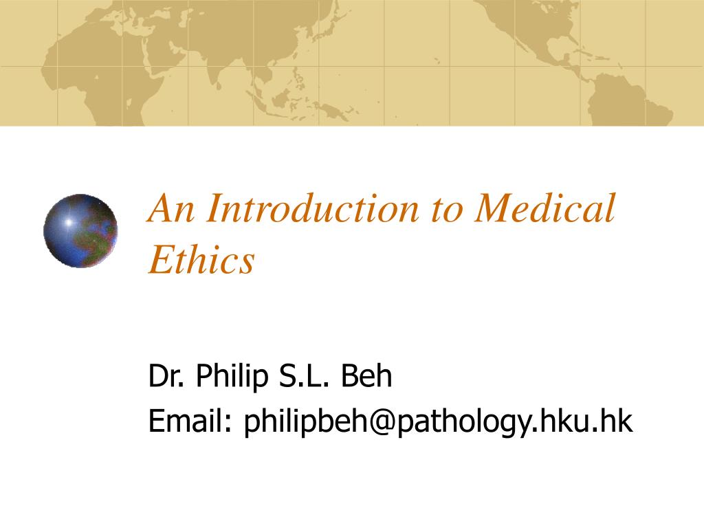 PPT - An Introduction to Medical Ethics PowerPoint Presentation, free ...