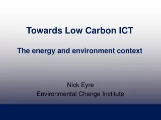 Towards Low Carbon ICT The energy and environment context