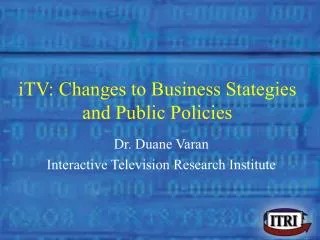 iTV: Changes to Business Stategies and Public Policies