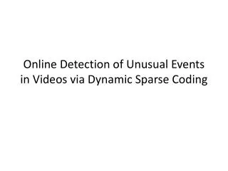 Online Detection of Unusual Events in Videos via Dynamic Sparse Coding