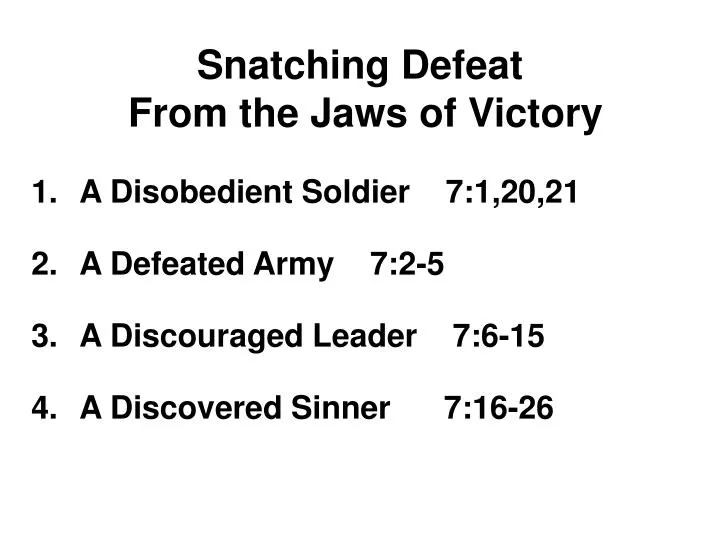 snatching defeat from the jaws of victory