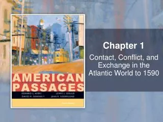 Contact, Conflict, and Exchange in the Atlantic World to 1590