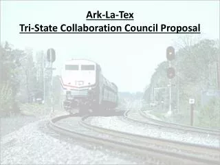 Ark-La-Tex Tri-State Collaboration Council Proposal