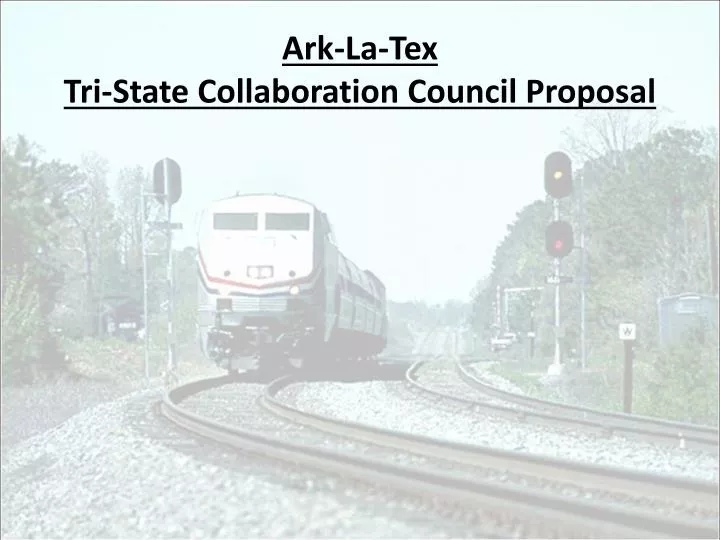 ark la tex tri state collaboration council proposal