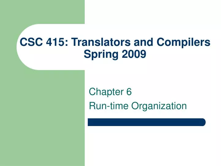 csc 415 translators and compilers spring 2009
