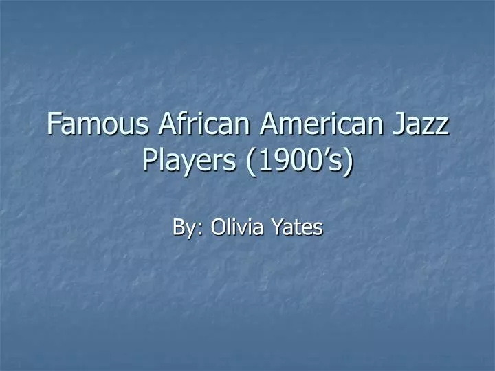 famous african american jazz players 1900 s